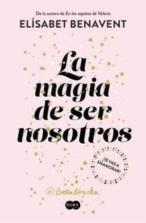 la magia de ser nosotros