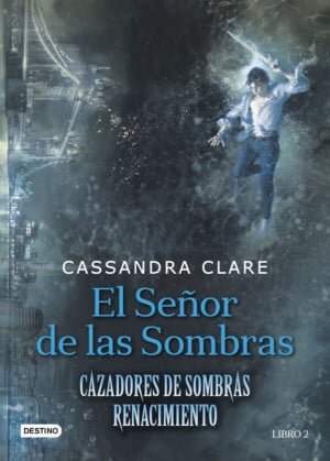 El señor de las Sombras (Cazadores de sombras renacimiento 2)