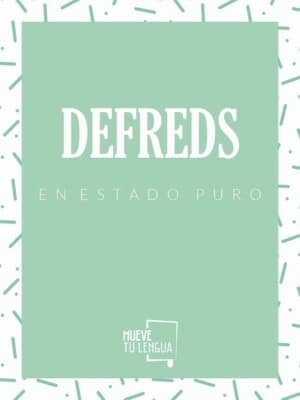 Defreds en estado puro