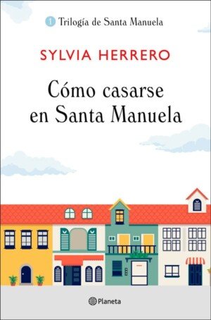 Cómo casarse en Santa Manuela - Sylvia Herrero